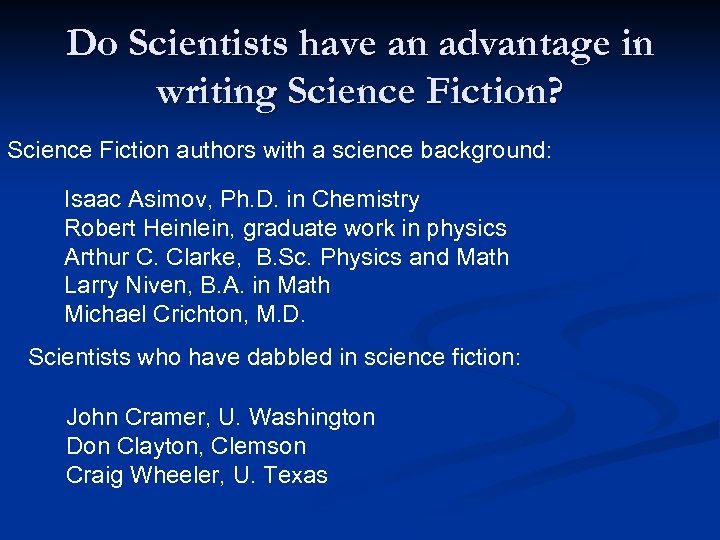 Do Scientists have an advantage in writing Science Fiction? Science Fiction authors with a