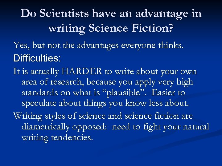 Do Scientists have an advantage in writing Science Fiction? Yes, but not the advantages