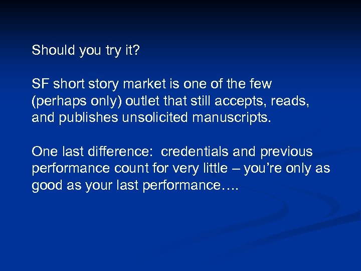 Should you try it? SF short story market is one of the few (perhaps