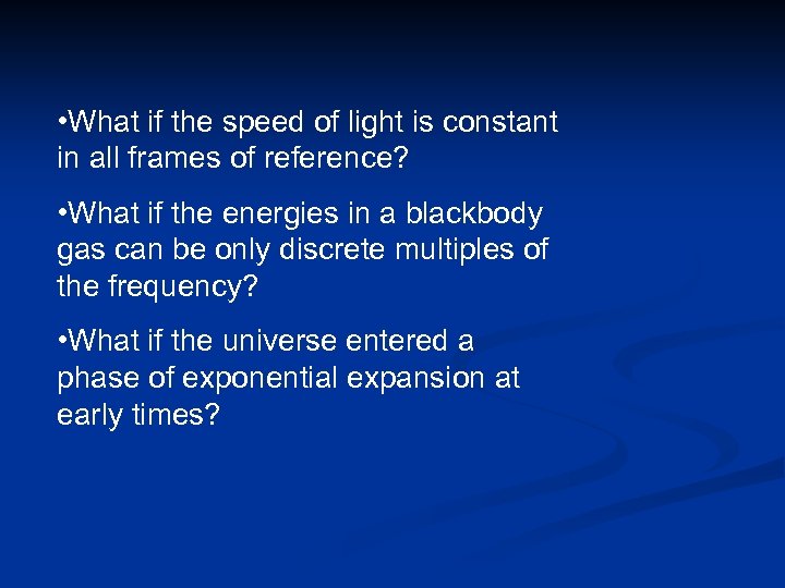  • What if the speed of light is constant in all frames of