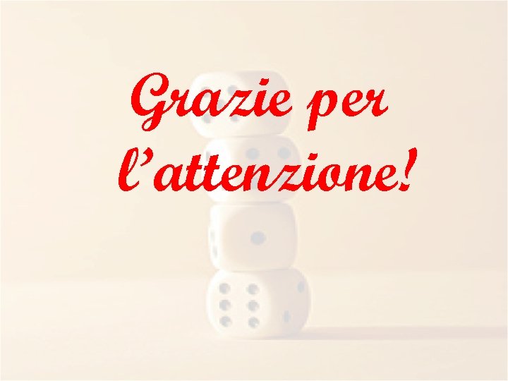 Grazie per l’attenzione! 