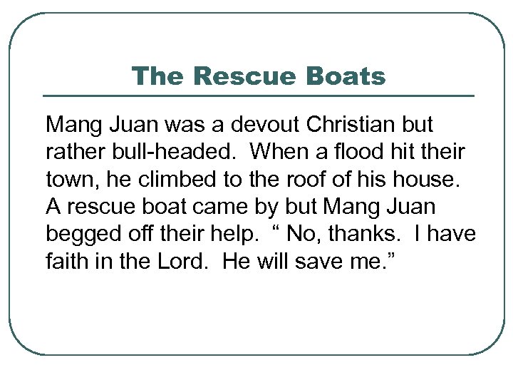 The Rescue Boats Mang Juan was a devout Christian but rather bull-headed. When a