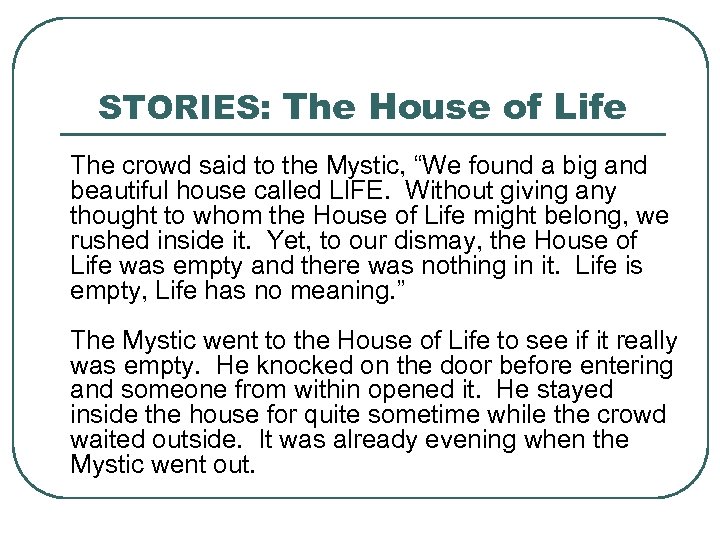 STORIES: The House of Life The crowd said to the Mystic, “We found a