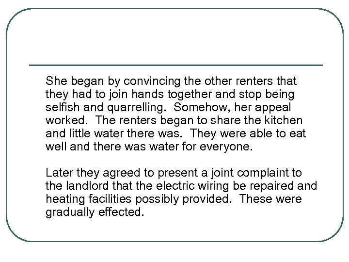 She began by convincing the other renters that they had to join hands together