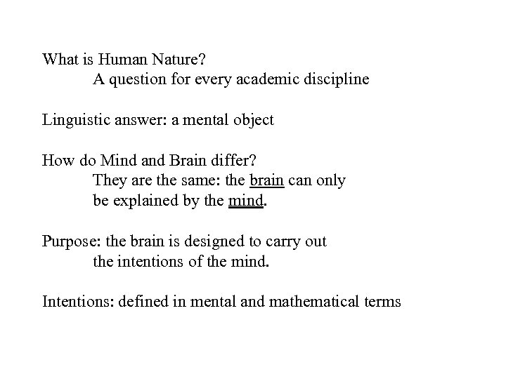What is Human Nature? A question for every academic discipline Linguistic answer: a mental