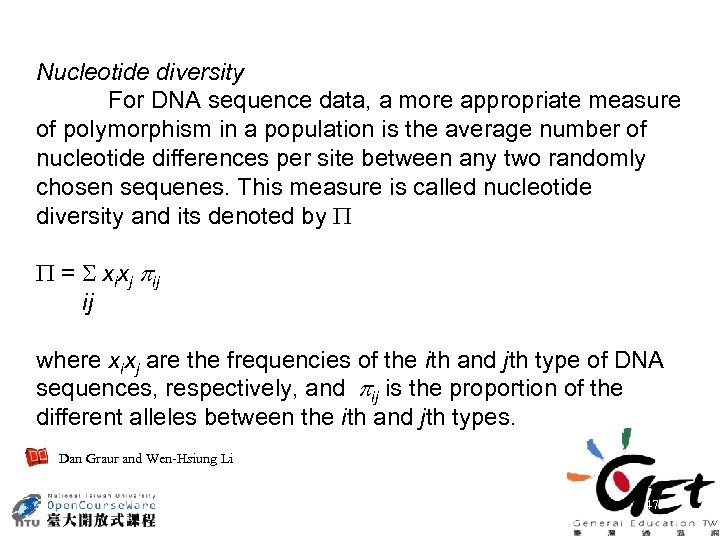 Nucleotide diversity For DNA sequence data, a more appropriate measure of polymorphism in a