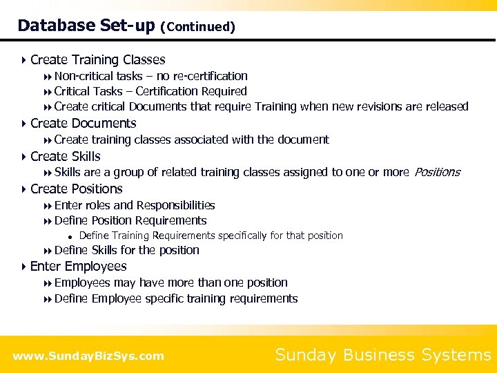 Database Set-up (Continued) 4 Create Training Classes 8 Non-critical tasks – no re-certification 8