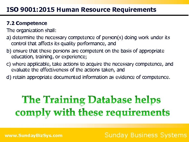 ISO 9001: 2015 Human Resource Requirements 7. 2 Competence The organization shall: a) determine