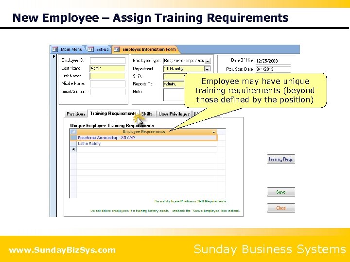 New Employee – Assign Training Requirements Employee may have unique training requirements (beyond those