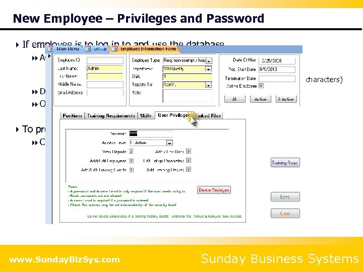 New Employee – Privileges and Password 4 If employee is to log in to