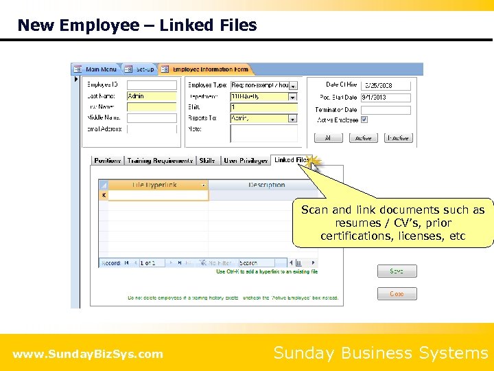 New Employee – Linked Files Scan and link documents such as resumes / CV’s,