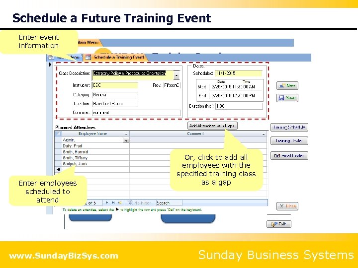 Schedule a Future Training Event Enter event information Enter employees scheduled to attend www.