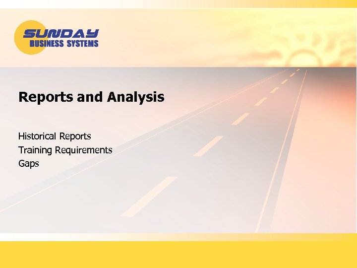 Reports and Analysis Historical Reports Training Requirements Gaps 
