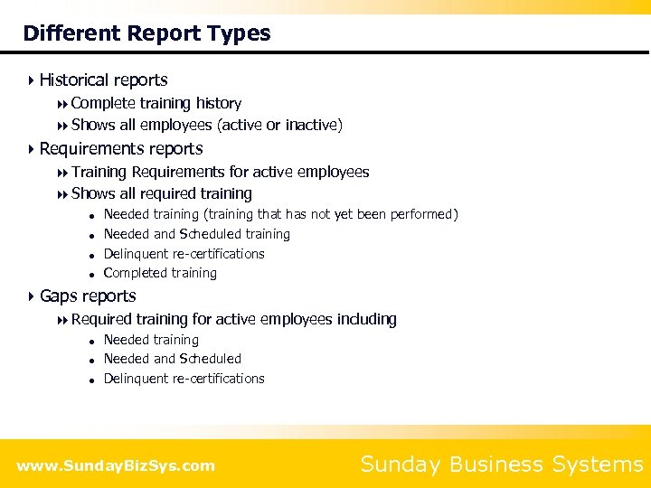 Different Report Types 4 Historical reports 8 Complete training history 8 Shows all employees