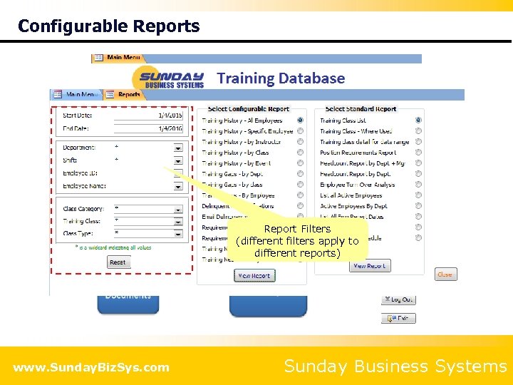 Configurable Reports Report Filters (different filters apply to different reports) www. Sunday. Biz. Sys.