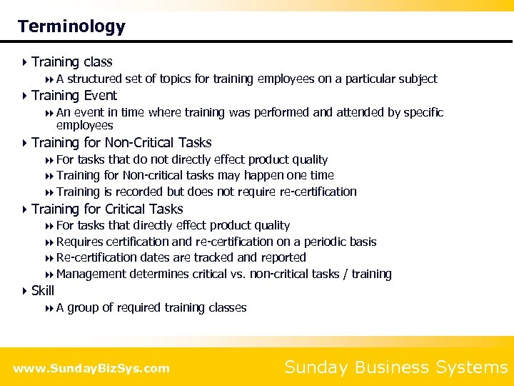Terminology 4 Training class 8 A structured set of topics for training employees on