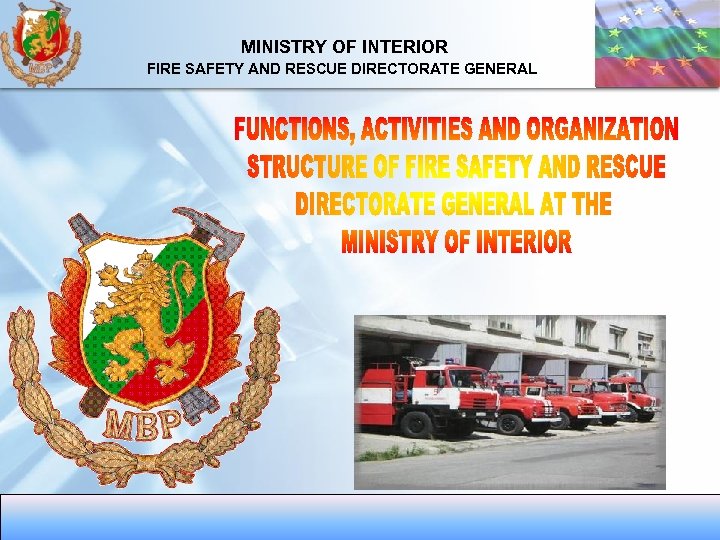 MINISTRY OF INTERIOR FIRE SAFETY AND RESCUE DIRECTORATE GENERAL 