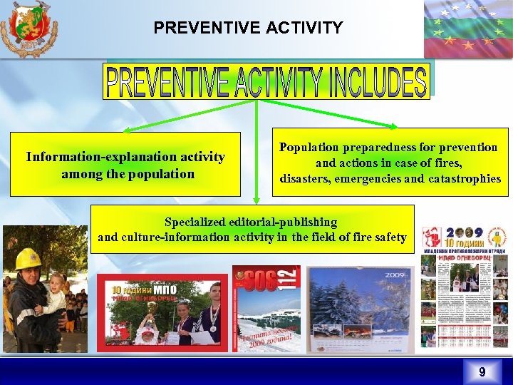 PREVENTIVE ACTIVITY Information-explanation activity among the population Population preparedness for prevention and actions in