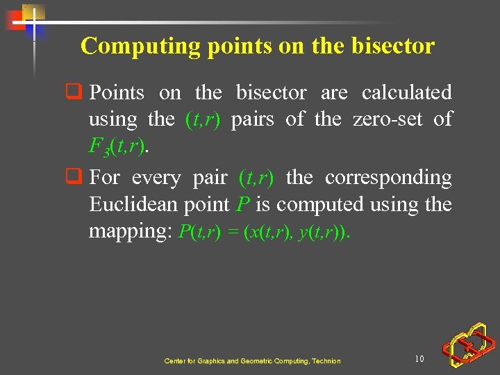 Computing points on the bisector q Points on the bisector are calculated using the