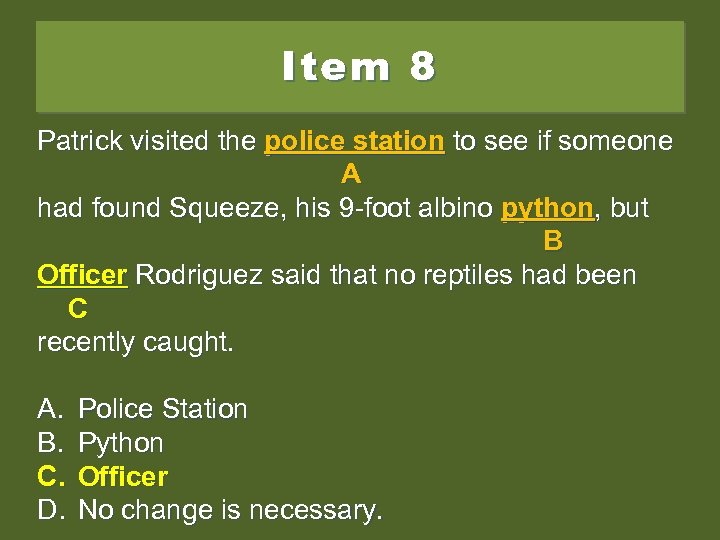 Item 8 Patrick visited the police station to see if if someone police station