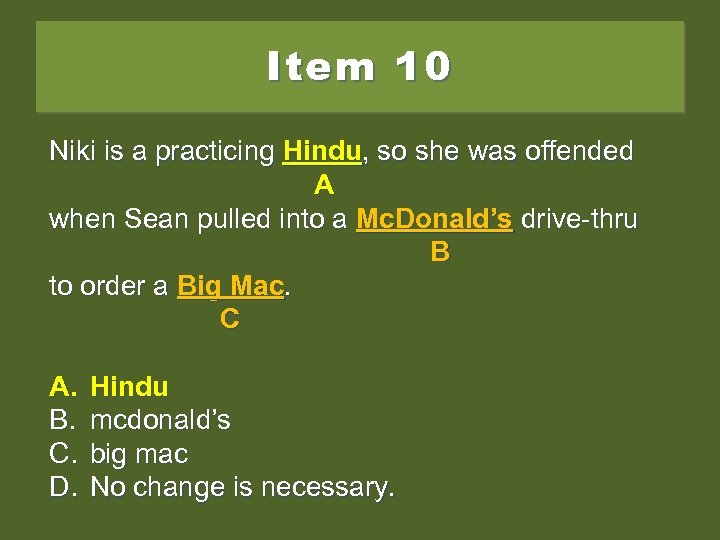 Item 10 Niki is a practicing hindu, , , so she was offended Hindu