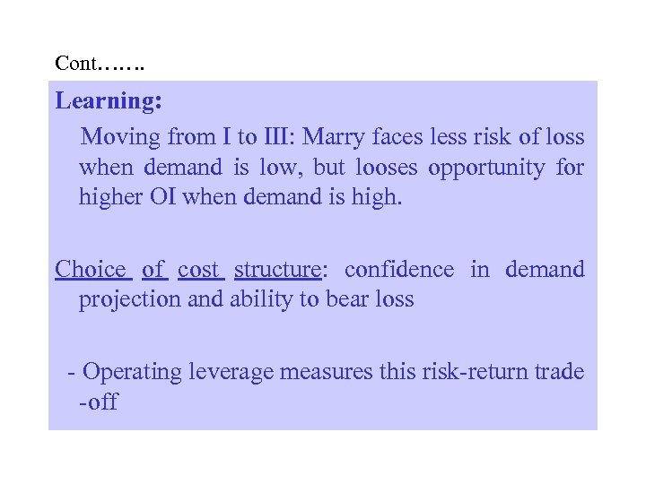 Cont……. Learning: Moving from I to III: Marry faces less risk of loss when