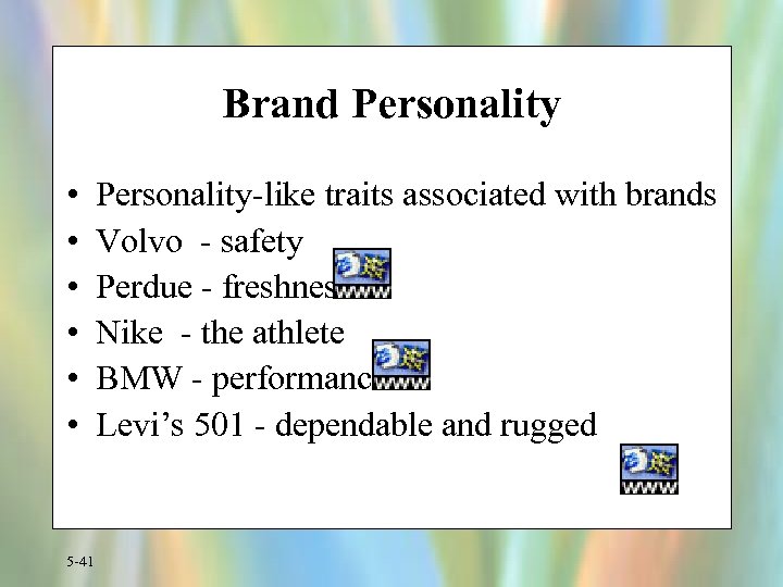 Brand Personality • • • 5 -41 Personality-like traits associated with brands Volvo -