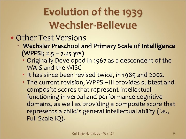 Evolution of the 1939 Wechsler-Bellevue Other Test Versions Wechsler Preschool and Primary Scale of