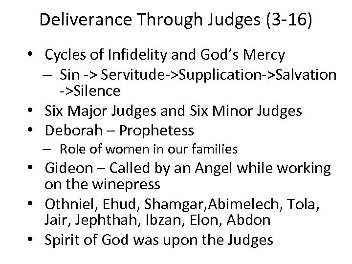 Deliverance Through Judges (3 -16) • Cycles of Infidelity and God’s Mercy – Sin