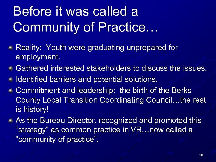 Before it was called a Community of Practice… Reality: Youth were graduating unprepared for