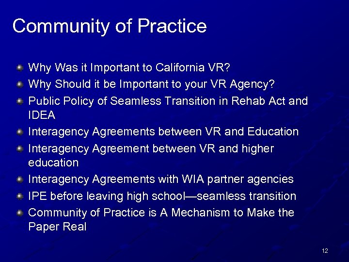 Community of Practice Why Was it Important to California VR? Why Should it be
