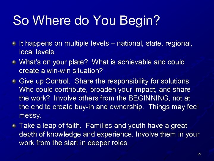 So Where do You Begin? It happens on multiple levels – national, state, regional,