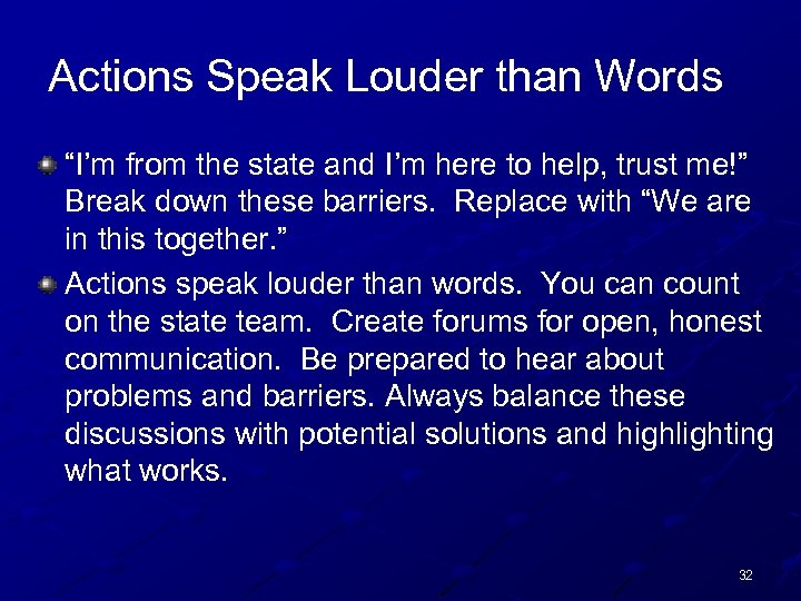 Actions Speak Louder than Words “I’m from the state and I’m here to help,