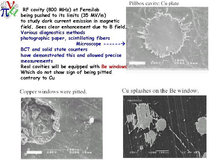 RF cavity (800 MHz) at Fermilab being pushed to its limits (35 MV/m) to