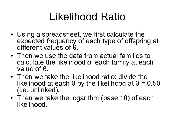 Likelihood Ratio • Using a spreadsheet, we first calculate the expected frequency of each