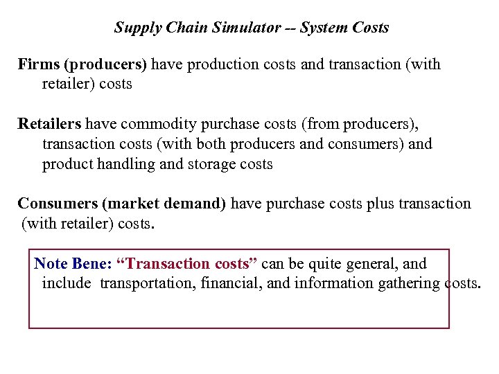 Supply Chain Simulator -- System Costs Firms (producers) have production costs and transaction (with