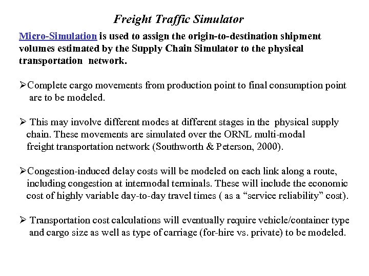 Freight Traffic Simulator Micro-Simulation is used to assign the origin-to-destination shipment volumes estimated by
