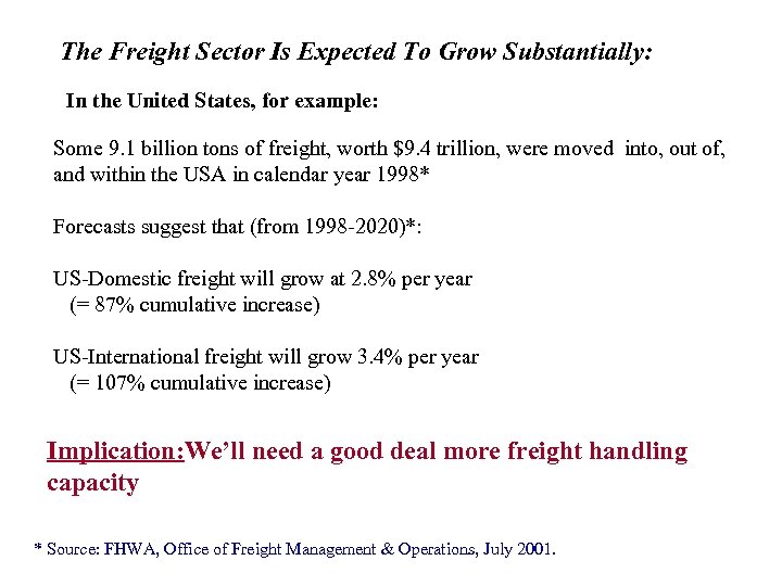 The Freight Sector Is Expected To Grow Substantially: In the United States, for example: