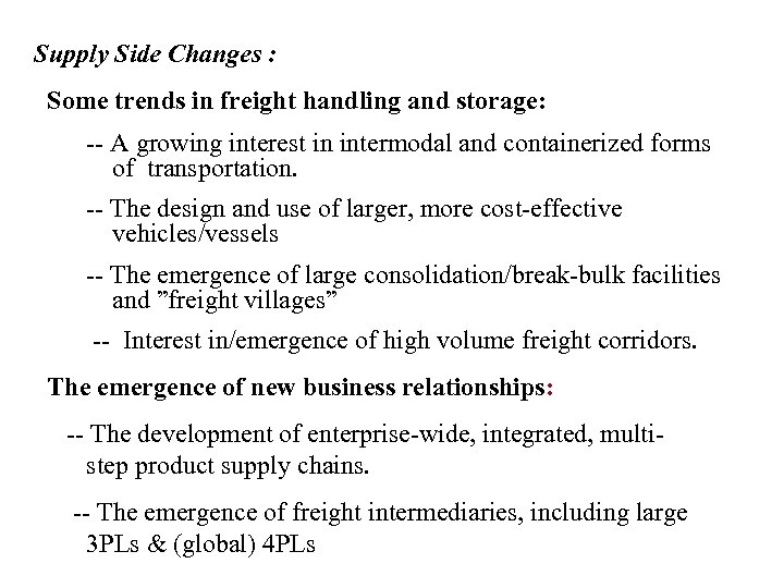 Supply Side Changes : Some trends in freight handling and storage: -- A growing