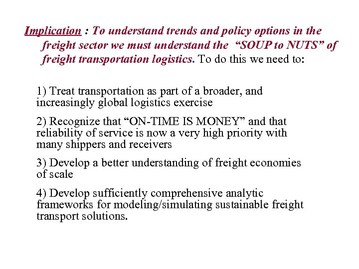 Implication : To understand trends and policy options in the freight sector we must