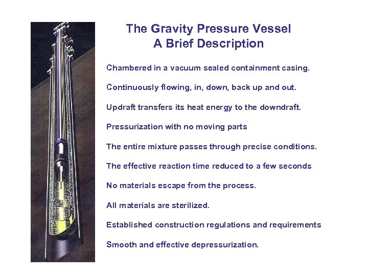 The Gravity Pressure Vessel A Brief Description Chambered in a vacuum sealed containment casing.