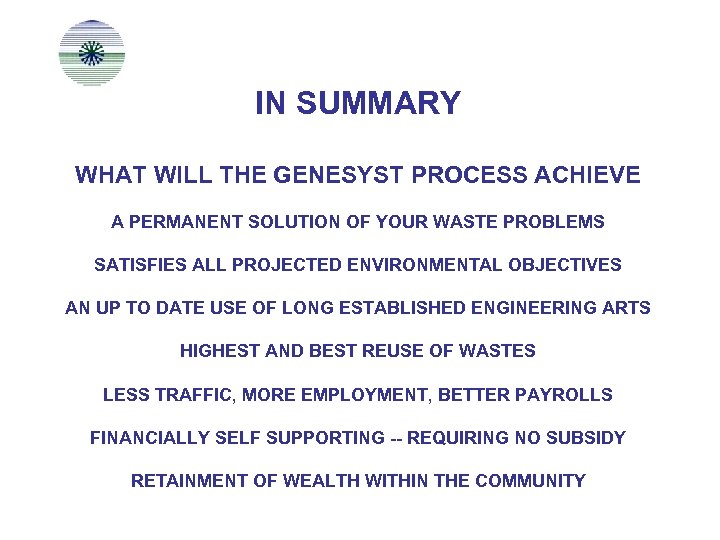 IN SUMMARY WHAT WILL THE GENESYST PROCESS ACHIEVE A PERMANENT SOLUTION OF YOUR WASTE