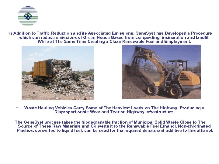 In Addition to Traffic Reduction and its Associated Emissions, Gene. Syst has Developed a