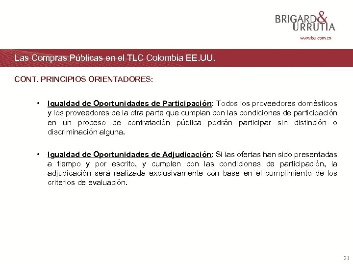 Las Compras Públicas en el TLC Colombia EE. UU. CONT. PRINCIPIOS ORIENTADORES: • Igualdad