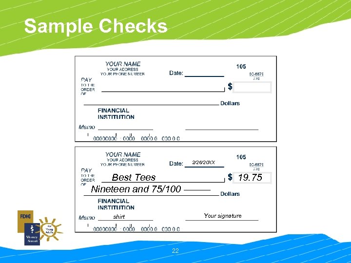 Sample Checks 2/26/20 XX Best Tees Nineteen and 75/100 19. 75 Your signature shirt