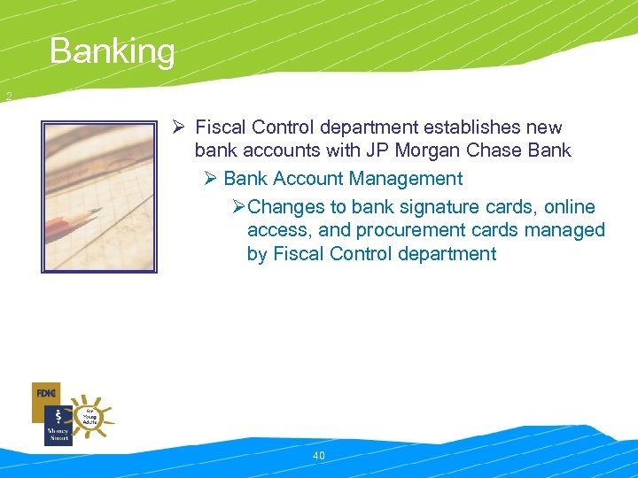 Banking 2 Ø Fiscal Control department establishes new bank accounts with JP Morgan Chase