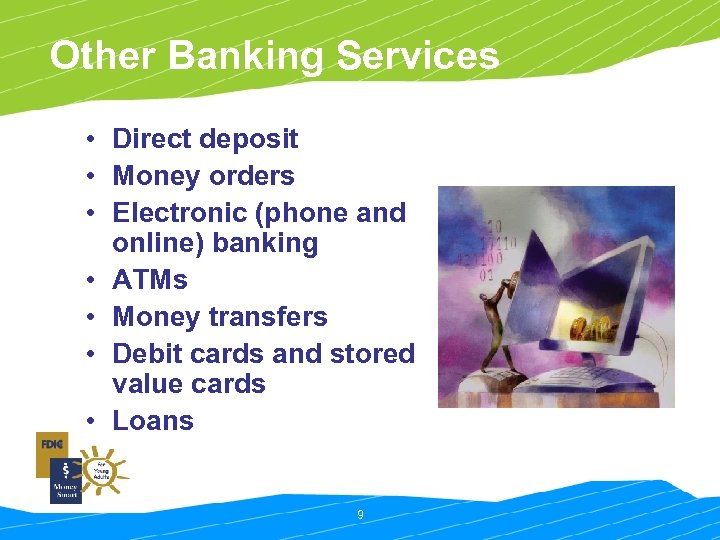 Other Banking Services • Direct deposit • Money orders • Electronic (phone and online)