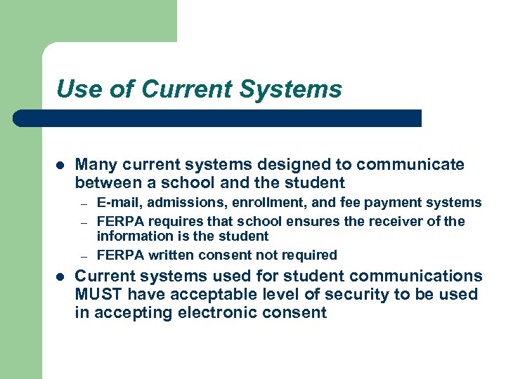 Use of Current Systems l Many current systems designed to communicate between a school