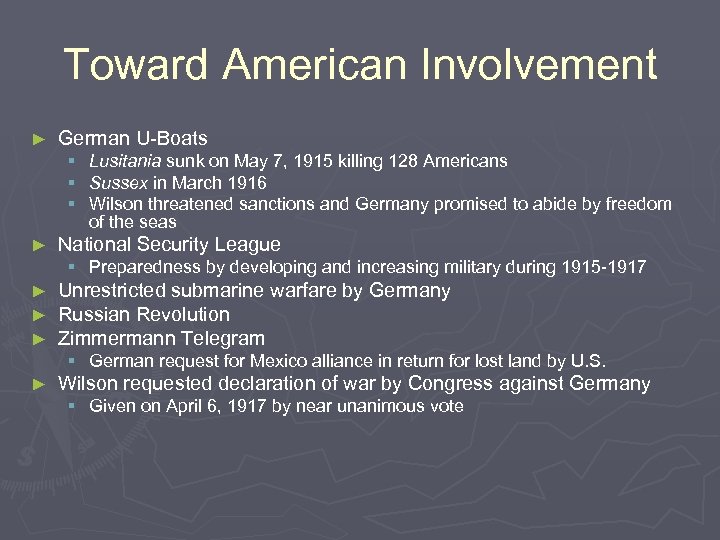 Toward American Involvement ► German U-Boats § Lusitania sunk on May 7, 1915 killing