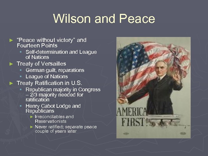 Wilson and Peace ► “Peace without victory” and Fourteen Points § Self-determination and League